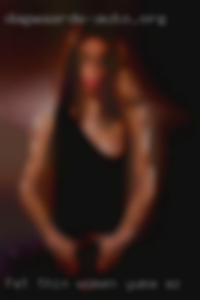 Fat thin women masturbatting pussy in Yuma, AZ.