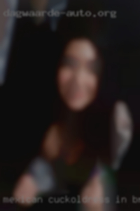Mexican cuckoldress in lllinois Bronx girl.